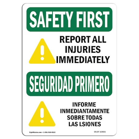 Signmission OSHA SAFETY FIRST, Report All Injuries Immediately, 14in X 10in Rigid Plastic, OS-SF-P-1014-L-10856 OS-SF-P-1014-L-10856